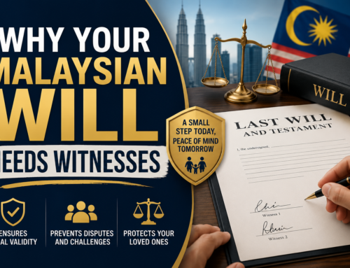 Why Your Malaysian Will Needs Witnesses